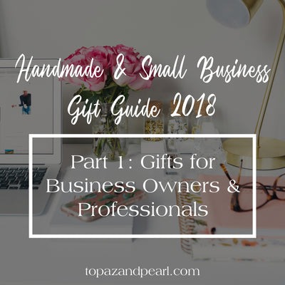 Shop Small Gift Guide 2018: Gifts for Boss Babes, Professionals + Entrepreneurs