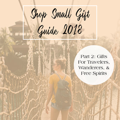Shop-Small Gift Guide Part 2: Gifts for Travelers, Road Trippers & Free Spirits